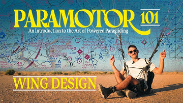 Wing Design: Paramotor 101 Ep. 10