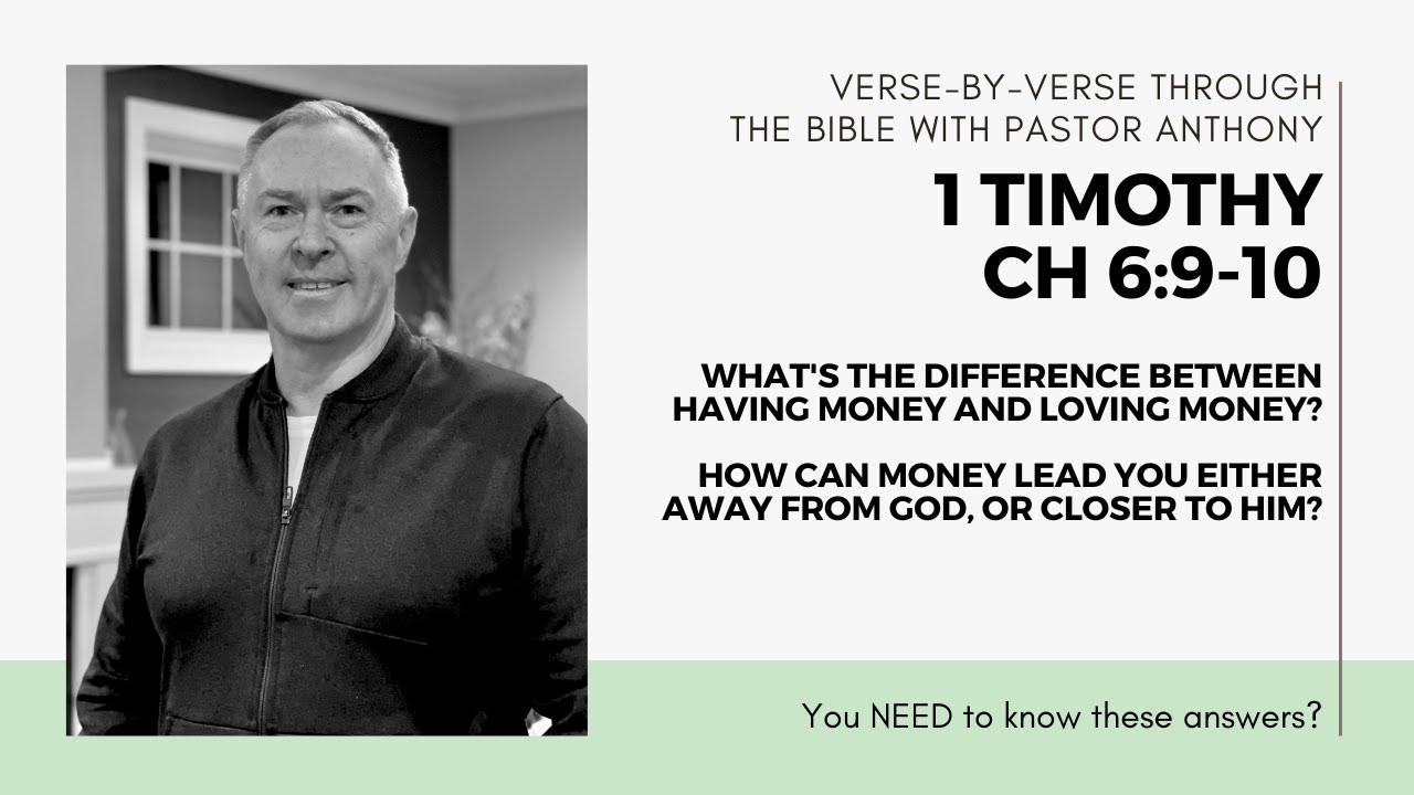 Timothy Money 1 Timothy 6:9-10 What's the difference between having money and loving ...