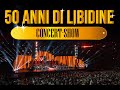 50annidilibidine - 50 anni di carriera in un unico show!