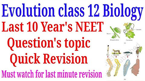 Evolution class 12 neet previous year questions topic quick revision