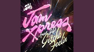 Video thumbnail of "Jam Xpress - Gotcha Feelin' (Lifelike Remix)"