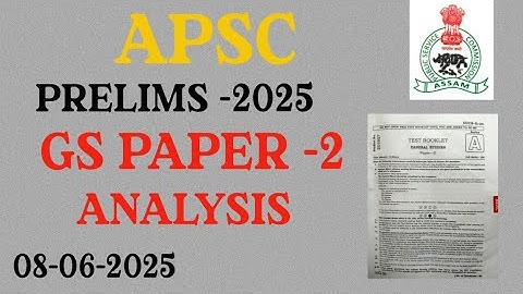 APSC PRELIMS GS PAPER -2 || APSC CCE EXAM PAPER ANALYSIS 2025