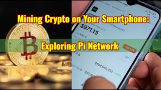 Discover Pi Network Start Mining Crypto On Your Smartphone Today
