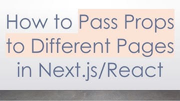 How to Pass Props to Different Pages in Next.js/React
