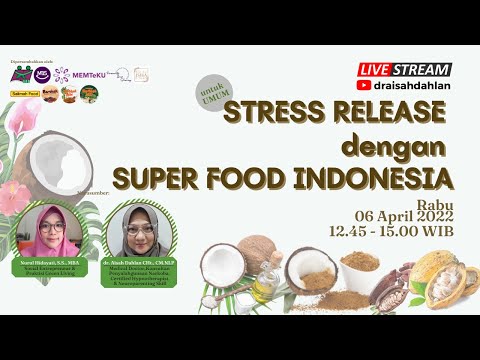 Stress Release dengan Super Food Indonesia -  dr. AISAH DAHLAN, CHt., CM.NLP