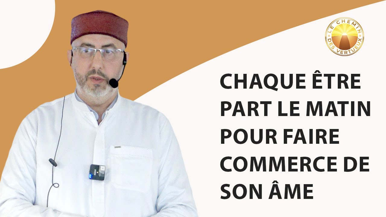 Chaque être part le matin pour faire commerce de son âme