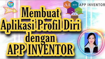 Membuat Aplikasi Profil Diri dengan MIT App Inventor