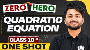 Quadratic Equations | Full Chapter in ONE SHOT | Class 10th Maths 🔥
