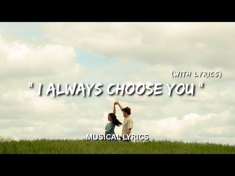 I Always Choose You – Romantic Love Song | Lyric Video - YouTube
