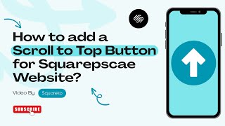 How to add a Scroll to Top Button for Squarepscae Website? Without Any Plugin | Squareko