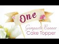 Gumpaste Ribbon Banner Cake Topper Tutorial