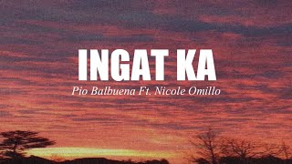 Ingat ka - Pio Balbuena Ft. Nicole Omillo [HD LYRICS]