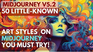 50 Little-Known Art Styles On Midjourney You Must Try!