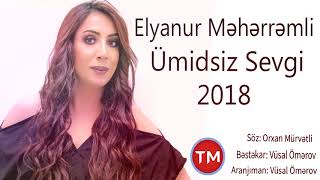 Elyanur Meherremli - Umidsiz Sevgi Resimi