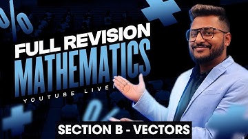 Section B | Vectors | ISC Class 12 | | Yash Maheshwari | Sure Shot 15 Marks | Maaheshwari classes