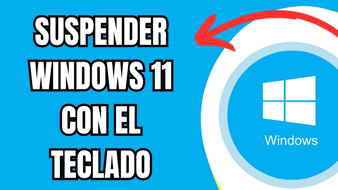COMO SUSPENDER WINDOWS 11 CON EL TECLADO YouTube