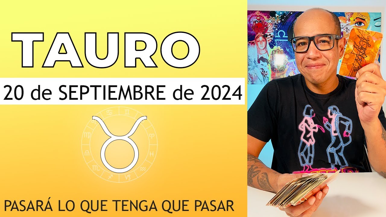 TAURO | Horóscopo de hoy 20 de Septiembre 2024 - YouTube
