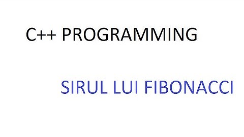 C++ Sirul lui Fibonacci, Cod/Explicatii (Fibonacci sequence)