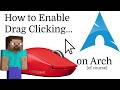 How to Enable Drag Clicking/Double Clicking On Arch Linux [CachyOS]