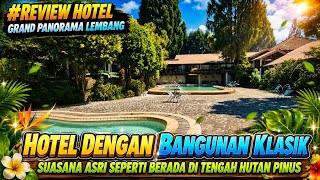 HOTEL GRAND PANORAMA LEMBANG 2026 | Hotel Klasik Bernuansa Hutan Pinus, Hidden Gem di Lembang ! HOTEL GRAND PANORAMA LEMBANG 2026 | Hotel Klasik Bernuansa Hutan Pinus, Hidden Gem di Lembang !