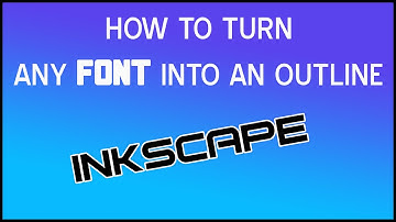 How To Turn Any Font Into An Outline Using Inkscape