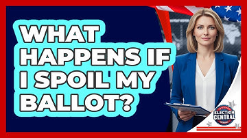 What Happens If I Spoil My Ballot?