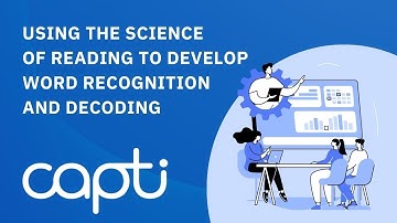 Using the Science of Reading to Develop Word Recognition and Decoding (2023)