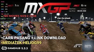 FULL CARA PEMASANGAN MXGP GAMEHUB5.3.3-MEDIATEK HELIOG99 screenshot 1