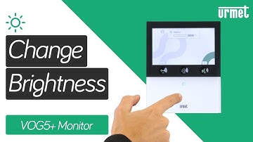 How to Change the Brightness - Urmet VOG5+ Apartment Monitor