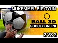 2 VS 2 ATTIK !? KİM YENECEK !? MÜKEMMEL FALSOLAR !? EKİPLE SOCCER ONLİNE BALL 3D !?
