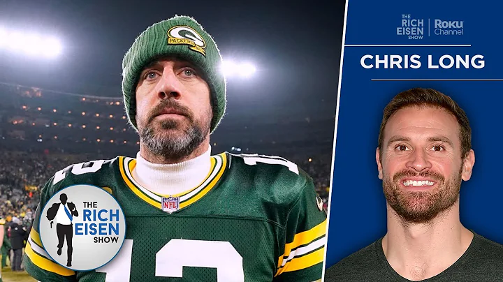 Why Chris Long Can See Aaron Rodgers on a New Team...