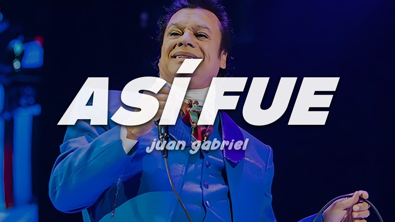 Juan Gabriel - Así Fue | Letra