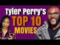 TOP 10 BEST TYLER PERRY MOVIES!