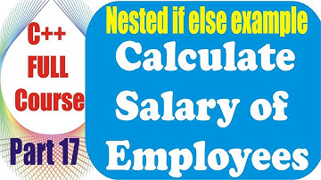 C++ Tutorial Calculate Salary | Nested if Else Part 17 | C++ Programming in URDU/HINDI