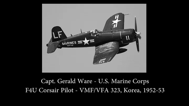 Gerald Ware- Korean War Corsair Pilot