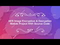 Secure Your Images with AES Encryption & Decryption in MATLAB π | Full Source Code Included
