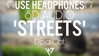 Doja Cat - Streets 🎧(8D Audio)🎧