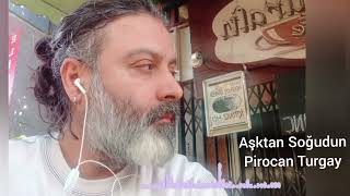 Aşktan Soğudun / Sahne Canlı & Pirocan Turgay
