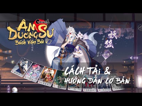 Cách tải Âm Dương Sư Bách Văn Bài & Hướng Dẫn Cơ Bản