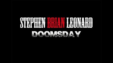 Stephen Brian Leonard - Doomsday (Official Video)