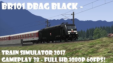 BR101 DBAG Black - Train Simulator 2017 gameplay 38 - Full HD 1080P 60FPS!