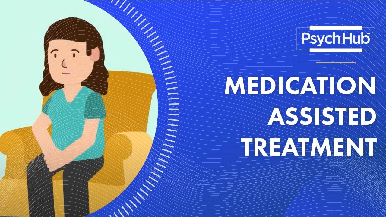 Medication Assisted Treatment Youtube