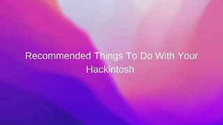 Recommended Things To Do With Your Hackintosh