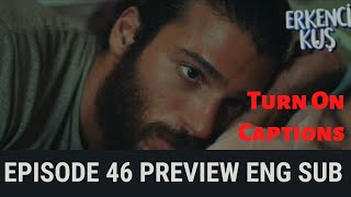 Erkenci Kuş Early Bird Episode 46 Preview , English Subtitles