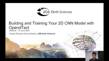 OpendTect Webinar: Building and Training Your 2D CNN Model with OpendTect