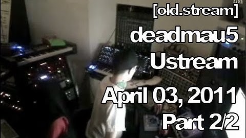 [old.stream] Deadmau5 Ustream - April 3, 2011 [04/03/2011] (Part 2/2)