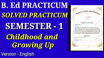 B. Ed SEM-1 solve practicum || Subject- Childhood and Growing up ||  version - English || b.ed