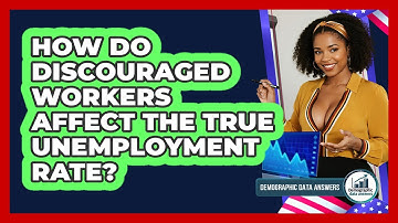 How Do Discouraged Workers Affect The True Unemployment Rate? - Demographic Data Answers