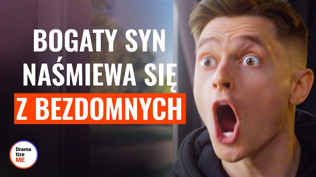 BOGATY SYN NAŚMIEWA SIĘ Z BEZDOMNYCH | @DramatizeMe Polska