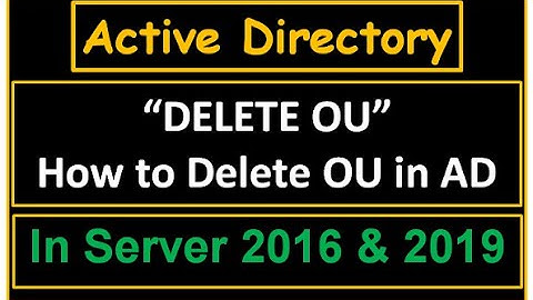 Delete OU (Organizational Unit)- Active Directory Server 2016 - 11 | How to Delete O.U in AD